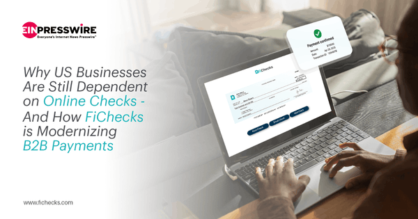 Person Using Laptop Displaying FiChecks Payment Confirmation, with Text Why US Businesses Using Online Checks and Modernizing B2B Payments